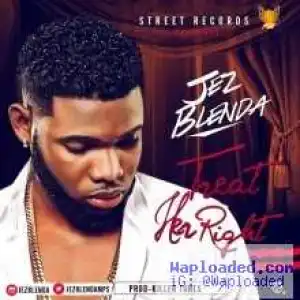 Jez Blenda - Treat Her Right